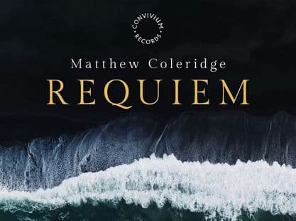 Matthew Coleridge: Requiem